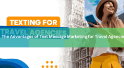 The Advantages of Text Message Marketing for Travel Agencies