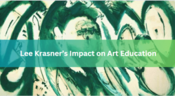 Lee Krasner’s Impact on Art Education