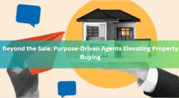 Beyond the Sale: Purpose-Driven Agents Elevating Property Buying